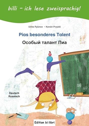 Pias besonderes Talent: Kinderbuch Deutsch-Russisch mit Leserätsel: Pias Talent